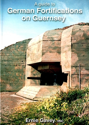 A guide to German Fortifications on Guernsey